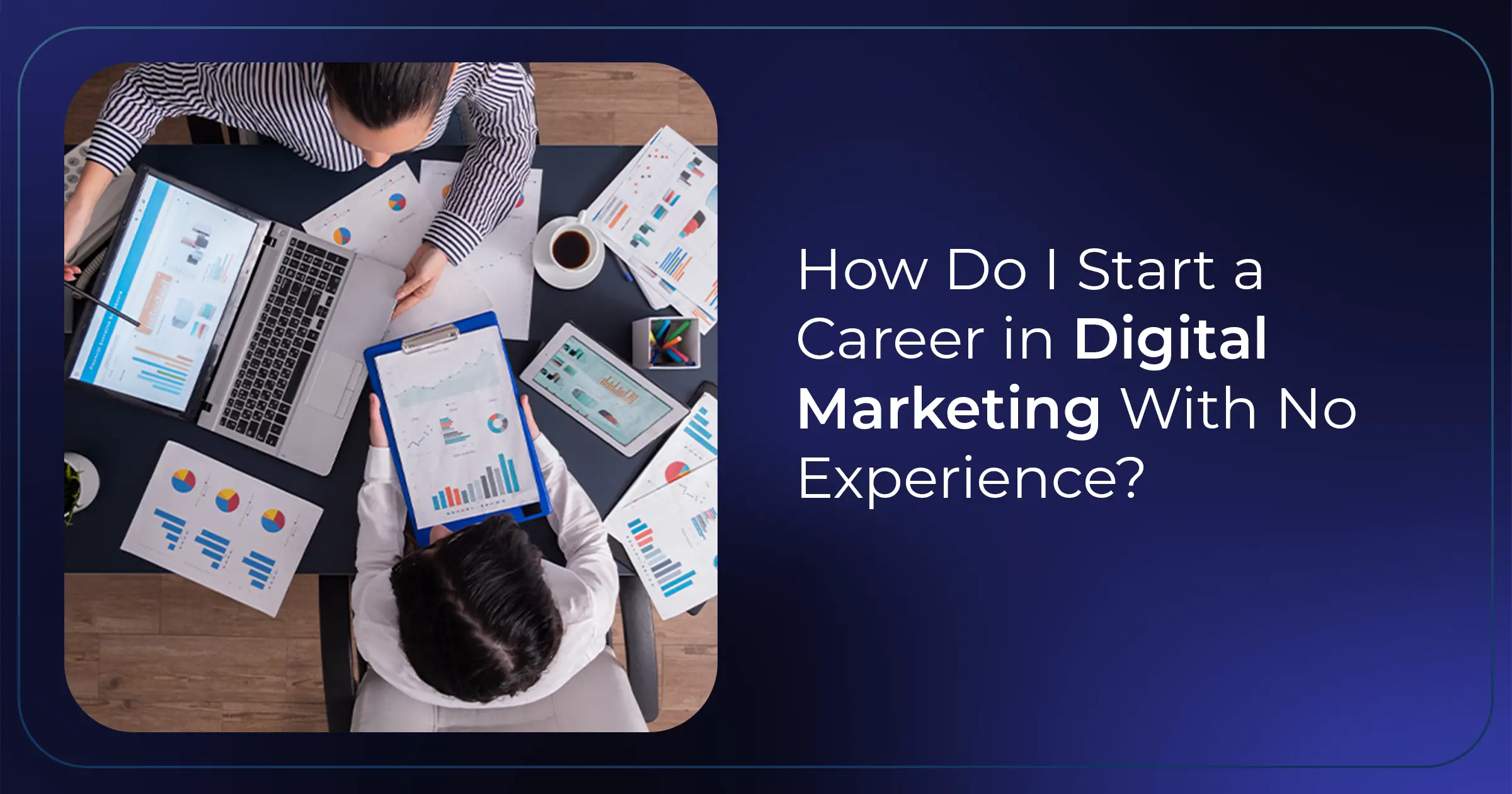 How do i start digital marketing career with no experience