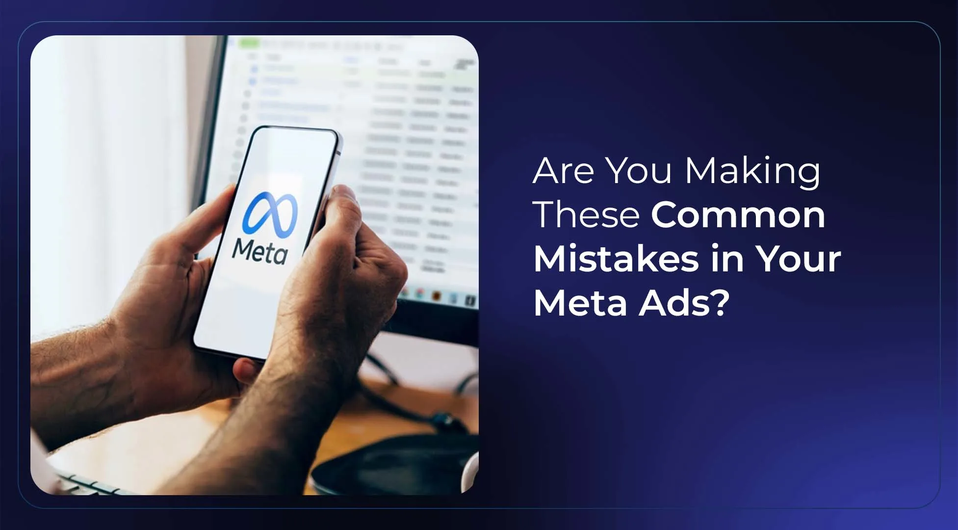 Common Mistakes in Meta Ads