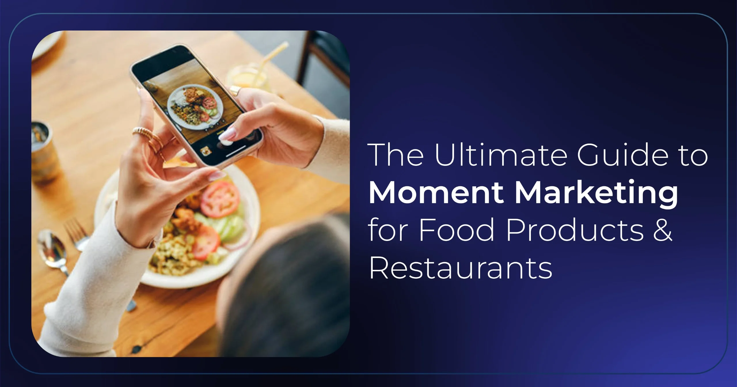 Moment Marketing for Food Products & Restaurants