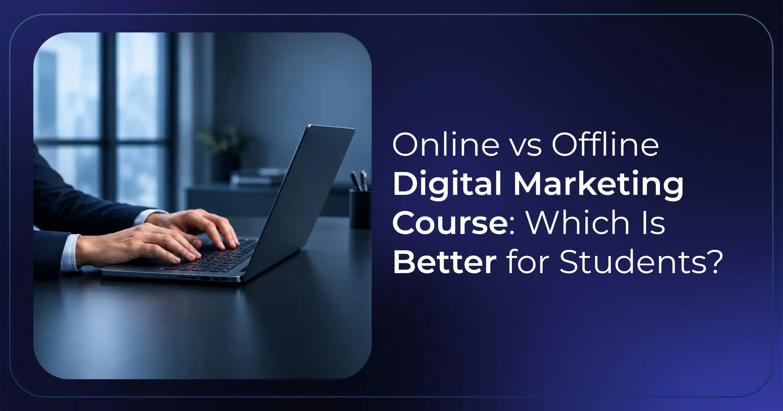 Online vs Offline Digital Marketing